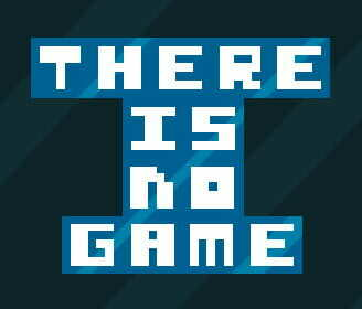There Is No Game