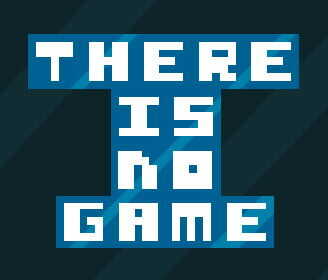 There Is No Game